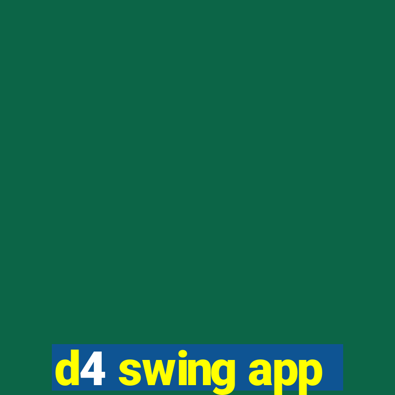 d4 swing app